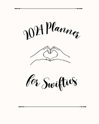 2024 Planner for Swifties: The Ultimate Planner themed around Taylor Swift Cover Image