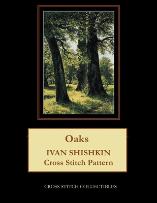 Oaks: Ivan Shishkin Cross Stitch Pattern By Kathleen George, Cross Stitch Collectibles Cover Image
