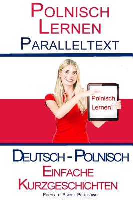 Polnisch Lernen - Paralleltext - Einfache Kurzgeschichten (Deutsch - Polnisch) Bilingual Cover Image