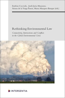 Rethinking Environmental Law: Connectivity, Intersections and Conflicts in the Global Environmental Crisis (European Environmental Law Forum)
