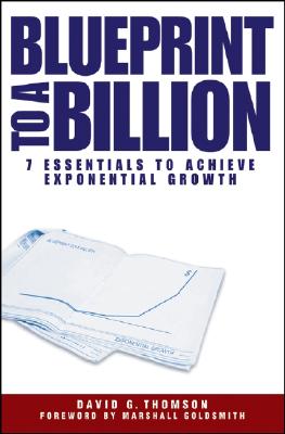 Blueprint to a Billion: 7 Essentials to Achieve Exponential Growth Cover Image