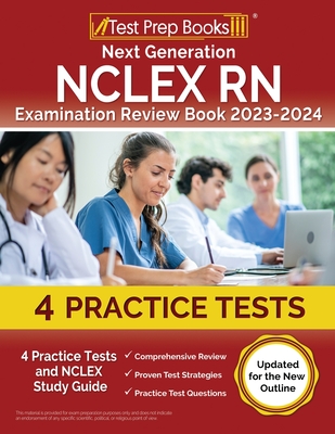 Next Generation NCLEX RN Examination Review Book 2023 - 2024: 4 Practice Tests and NCLEX Study Guide [Updated for the New Outline] Cover Image