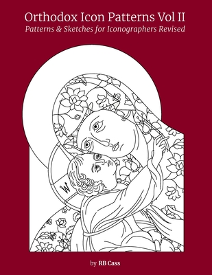 Orthodox Icon Patterns Vol II: Patterns & Sketches for Iconographers Cover Image