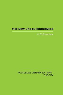 The New Urban Economics: And Alternatives By H. W. Richardson Cover Image
