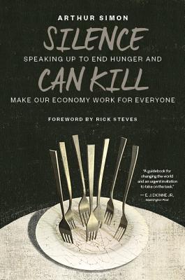 Silence Can Kill: Speaking Up to End Hunger and Make Our Economy Work for Everyone Cover Image