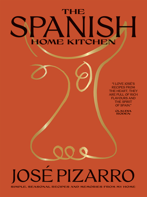 The Spanish Home Kitchen: Simple, Seasonal Recipes and Memories from My Home Cover Image