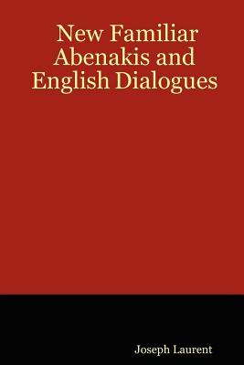 New Familiar Abenakis and English Dialogues Cover Image