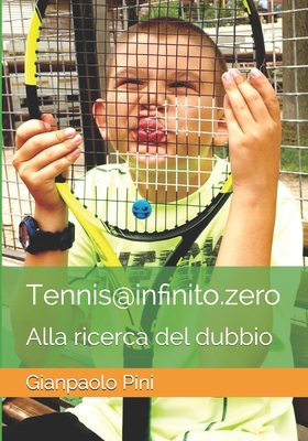 Tennis@infinito.zero - alla ricerca del dubbio: Alla ricerca del dubbio
