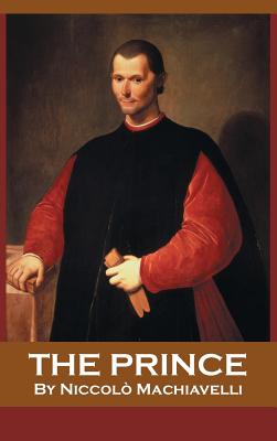 The Prince By Niccolò Machiavelli, William Kenaz Marriott (Translator), Tony Darnell (Editor) Cover Image