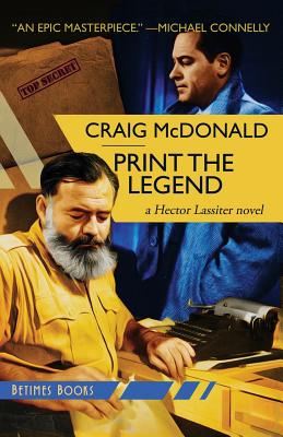 Cover for Print the Legend: A Hector Lassiter novel