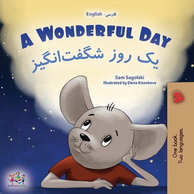 A Wonderful Day (English Farsi Bilingual Children's Book-Persian) Cover Image