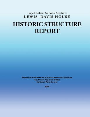 Historic Structure Report Cape Lookout National Seashore Lewis-Davis House Cover Image