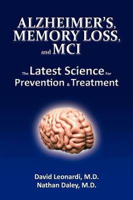 Alzheimer's, Memory Loss, and MCI the Latest Science for Prevention & Treatment Cover