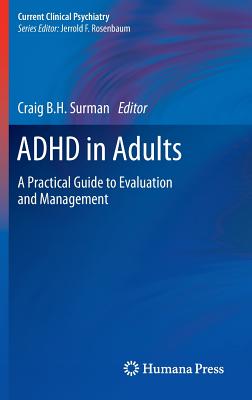 ADHD in Adults: A Practical Guide to Evaluation and Management (Current Clinical Psychiatry)