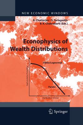 Econophysics of Wealth Distributions: Econophys-Kolkata I (New Economic Windows) By Arnab Chatterjee (Editor), Sudhakar Yarlagadda (Editor), Bikas K. Chakrabarti (Editor) Cover Image