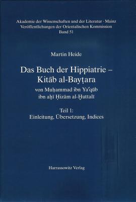 Das Buch Der Hippiatrie - Kitab Al-Baytara: Von Muhammad Ibn Ya'qub Ibn Ahi Hizam Al-Huttali (Veroffentlichungen der Orientalischen Kommission (Vok) der A #51) Das Buch Der Hippiatrie - Kitab Al-Baytara: Von Muhammad Ibn Ya'qub Ibn Ahi Hizam Al-Huttali (Veroffentlichungen der Orientalischen Kommission (Vok) der A #51) cover