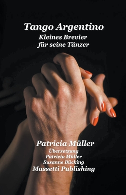 Tango Argentino Kleines Brevier fur seine Tanzer By Patricia Müller Cover Image