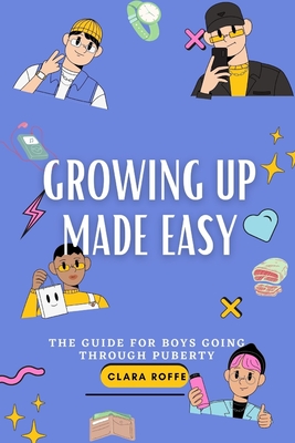 Help! Why Am I Changing?: The growing-up guide for pre-teen boys