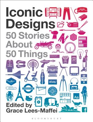 Iconic Designs: 50 Stories about 50 Things Cover Image