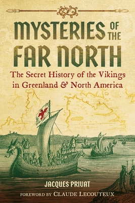 Mysteries of the Far North: The Secret History of the Vikings in Greenland and North America Cover Image