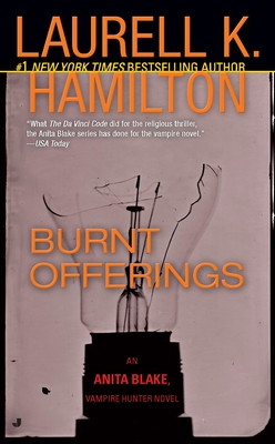 Burnt Offerings: An Anita Blake, Vampire Hunter Novel By Laurell K. Hamilton Cover Image
