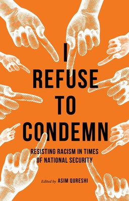 I Refuse to Condemn: Resisting Racism in Times of National Security Cover Image