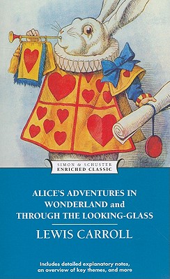 Alice's Adventures in Wonderland and Through the Looking-Glass (Enriched Classics)