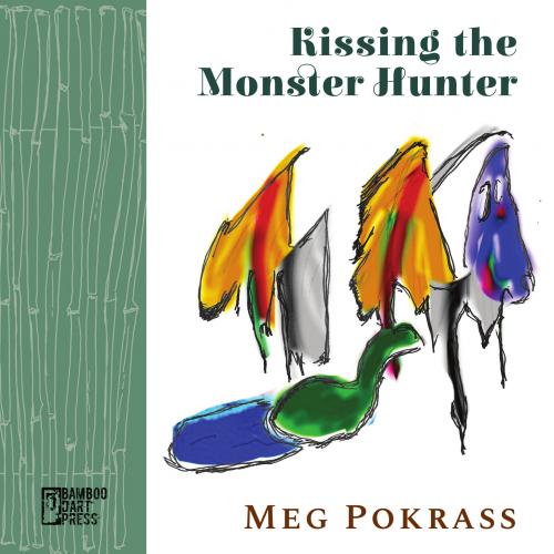 Kissing the Monster Hunter By Meg Pokrass Cover Image