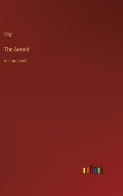 The Aeneid: in large print (Hardcover) | McNally Jackson Books