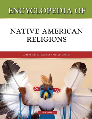 Encyclopedia of Native American Religions, Third Edition Cover Image