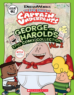 George and Harold's Epic Comix Collection Vol. 2 (The Epic Tales of Captain Underpants TV) Cover Image