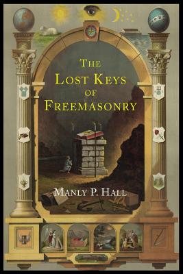 The Lost Keys of Freemasonry: The Legend of Hiram Abiff Cover Image