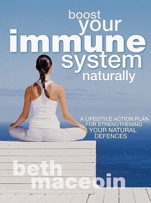 Boost Your Immune System Naturally: A Lifestyle Action Plan for Strengthening Your Natural Defences Cover Image