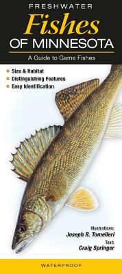 Freshwater Fishes of Minnesota: A Guide to Game Fish