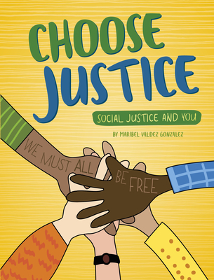 Choose Justice By Maribel Valdez Gonzalez Cover Image