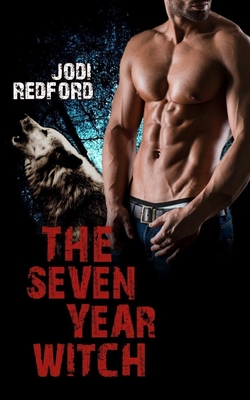 The Seven Year Witch (That Old Black Magic #2)