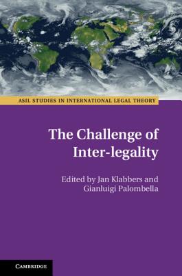 The Challenge of Inter-Legality (ASIL Studies in International Legal Theory) Cover Image