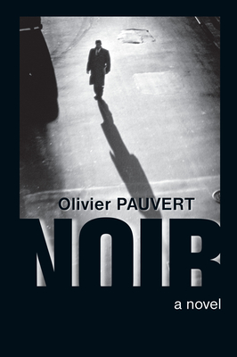 Noir: A Novel By Olivier Pauvert Cover Image