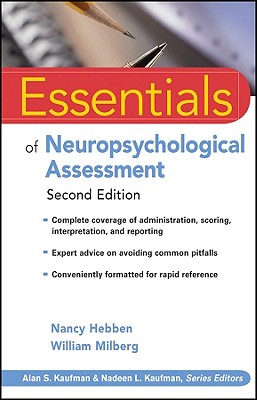 Essentials of Neuropsychological Assessment (Essentials of Psychological Assessment #70)