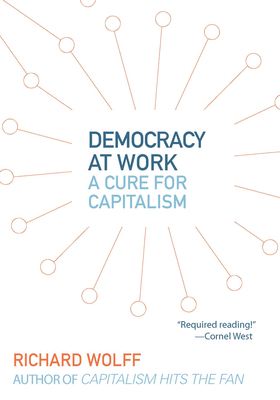 Democracy at Work: A Cure for Capitalism Cover Image