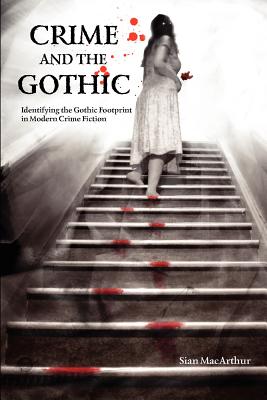 Crime and the Gothic: Identifying the Gothic Footprint in Modern Crime Fiction Cover Image