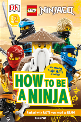 DK Readers Level 2: LEGO NINJAGO How To Be A Ninja By Rosie Peet Cover Image