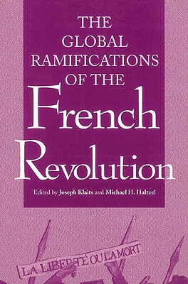 Global Ramifications of the French Revolution (Woodrow Wilson Center Press)