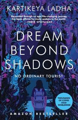 Dream Beyond Shadows: No Ordinary Tourist Cover Image