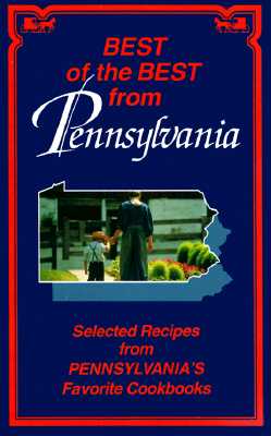 Best of the Best from Pennsylvania: Selected Recipes from Pennsylvania's Favorite Cookbooks (Best of the Best Cookbook) By Gwen McKee (Editor), Barbara Moseley (Editor), Tupper England (Illustrator) Cover Image