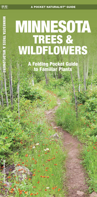 Minnesota Trees & Wildflowers: An Introduction to Familiar Species (Pocket Naturalist Guide) By James Kavanagh, Waterford Press, John Belisle (Illustrator) Cover Image