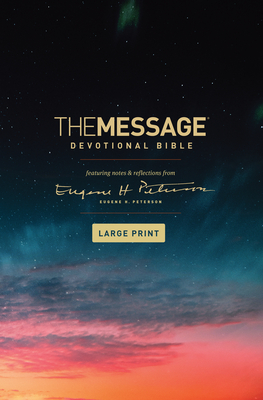 The Message Devotional Bible, Large Print (Hardcover): Featuring Notes and Reflections from Eugene H. Peterson By Eugene H. Peterson Cover Image