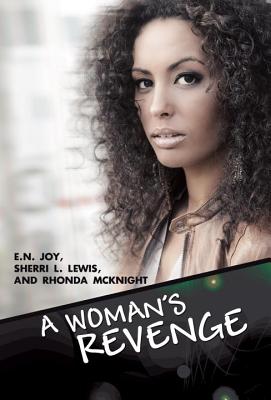 A Woman's Revenge By E.N. Joy, Sherri Lewis, Rhonda McKnight Cover Image