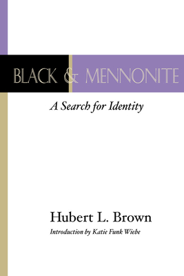 Black and Mennonite By Hubert L. Brown Cover Image