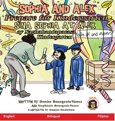 Sophia and Alex Prepare for Kindergarten: Sina Sophia at Alex ay Naghahandaparasa Kindergarten Cover Image